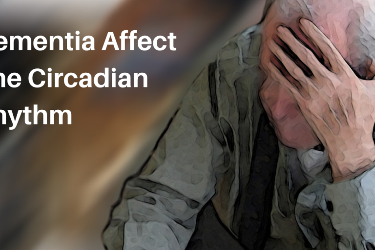 Dementia Affect The Circadian Rhythm